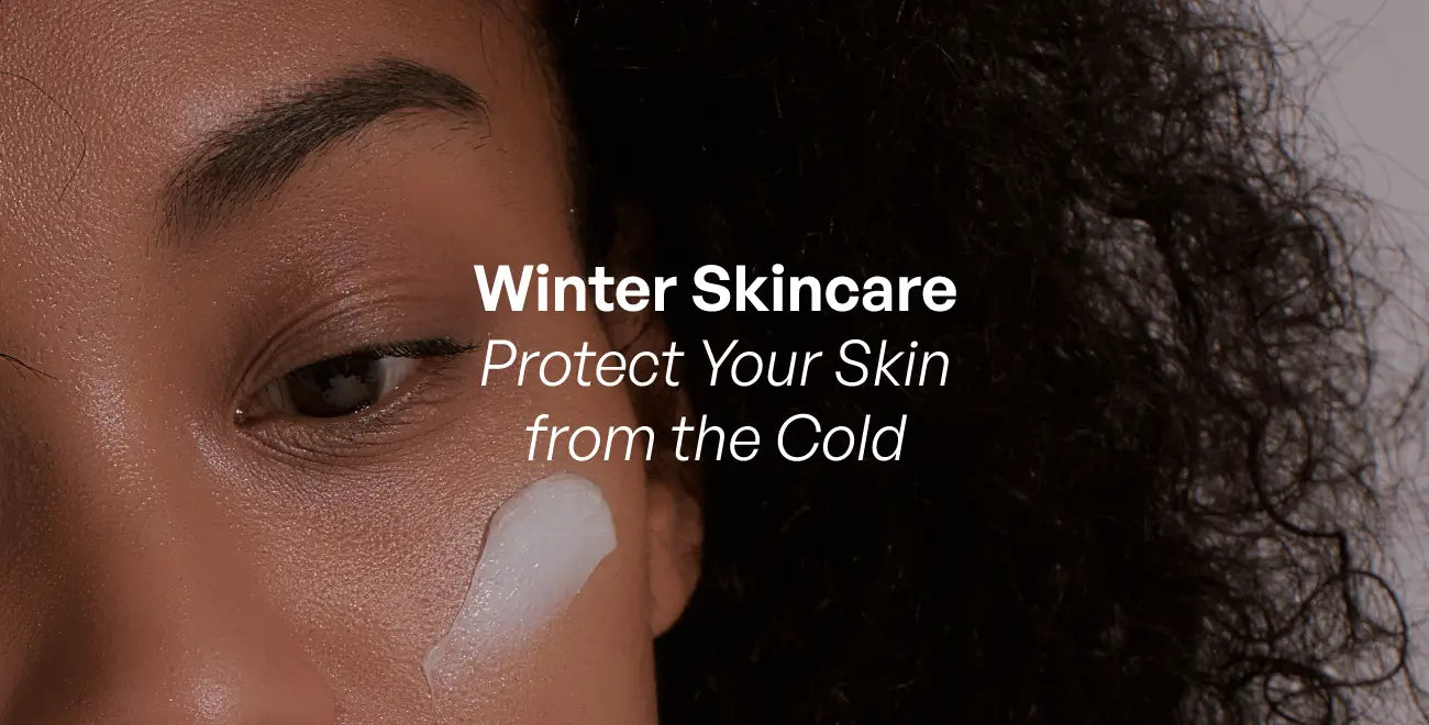 Winter Skincare