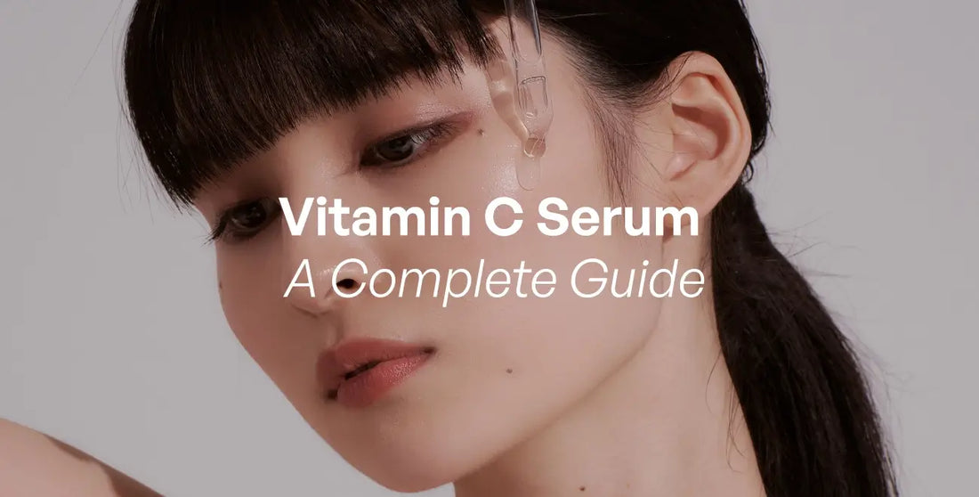 Vitamin C Serum: A Complete Guide